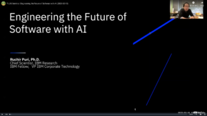 TILOS Seminar: Engineering the Future of Software with AI with Dr. Ruchir Puri, Chief Scientist, IBM Research, IBM Fellow, Vice-President IBM Corporate Technology